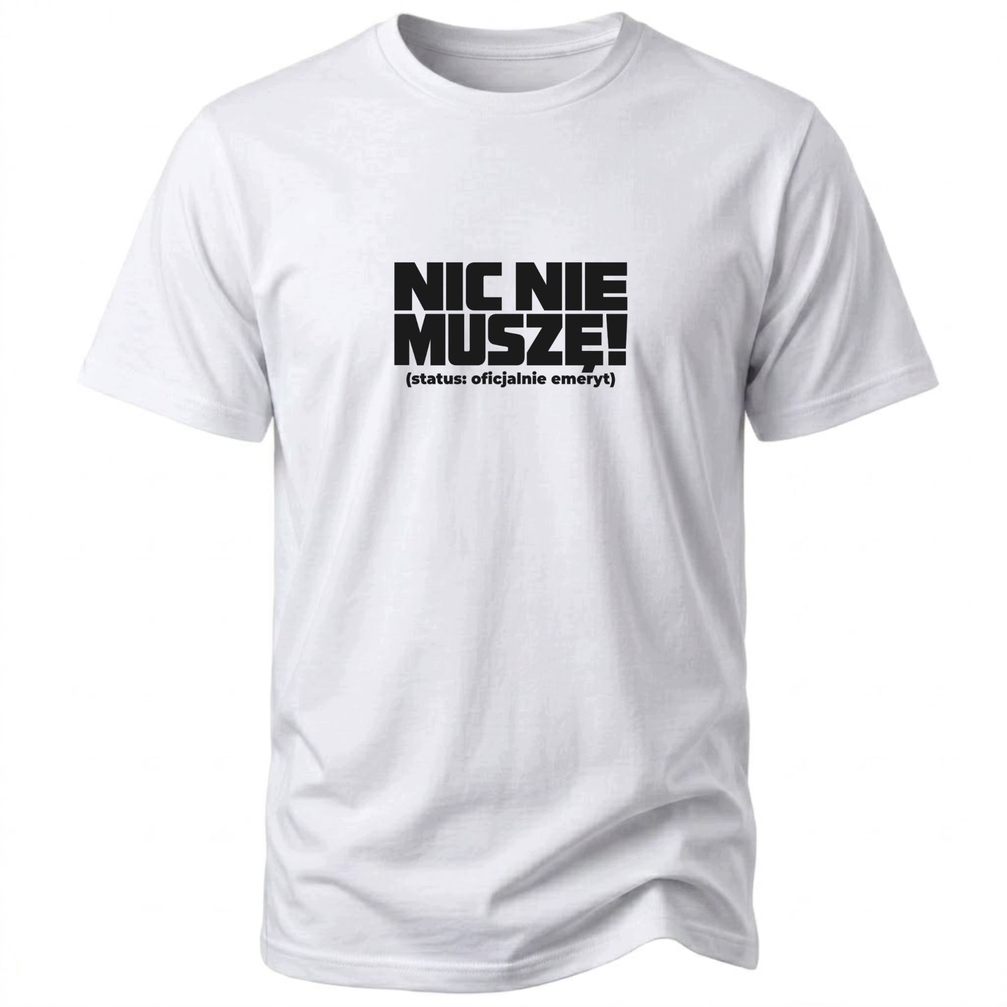 Prezent na emeryturę koszulka t-shirt kolegi taty emeryt NIC NIE MUSZĘ