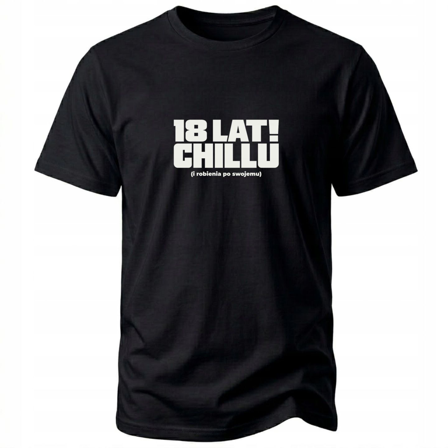 18 LAT CHILLU koszulka t-shirt prezent 18 urodziny 18-tka chłopaka syna